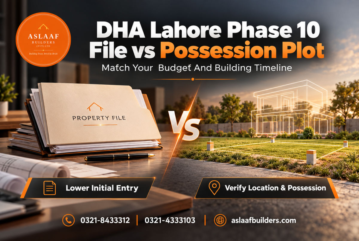 DHA Lahore Phase 10 File Vs Possession Plot: Which Fits Your Plan?
