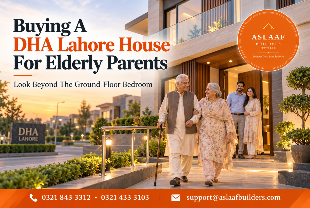 Buying a DHA Lahore Home for Your Parents? Look Beyond the Ground-Floor Bedroom