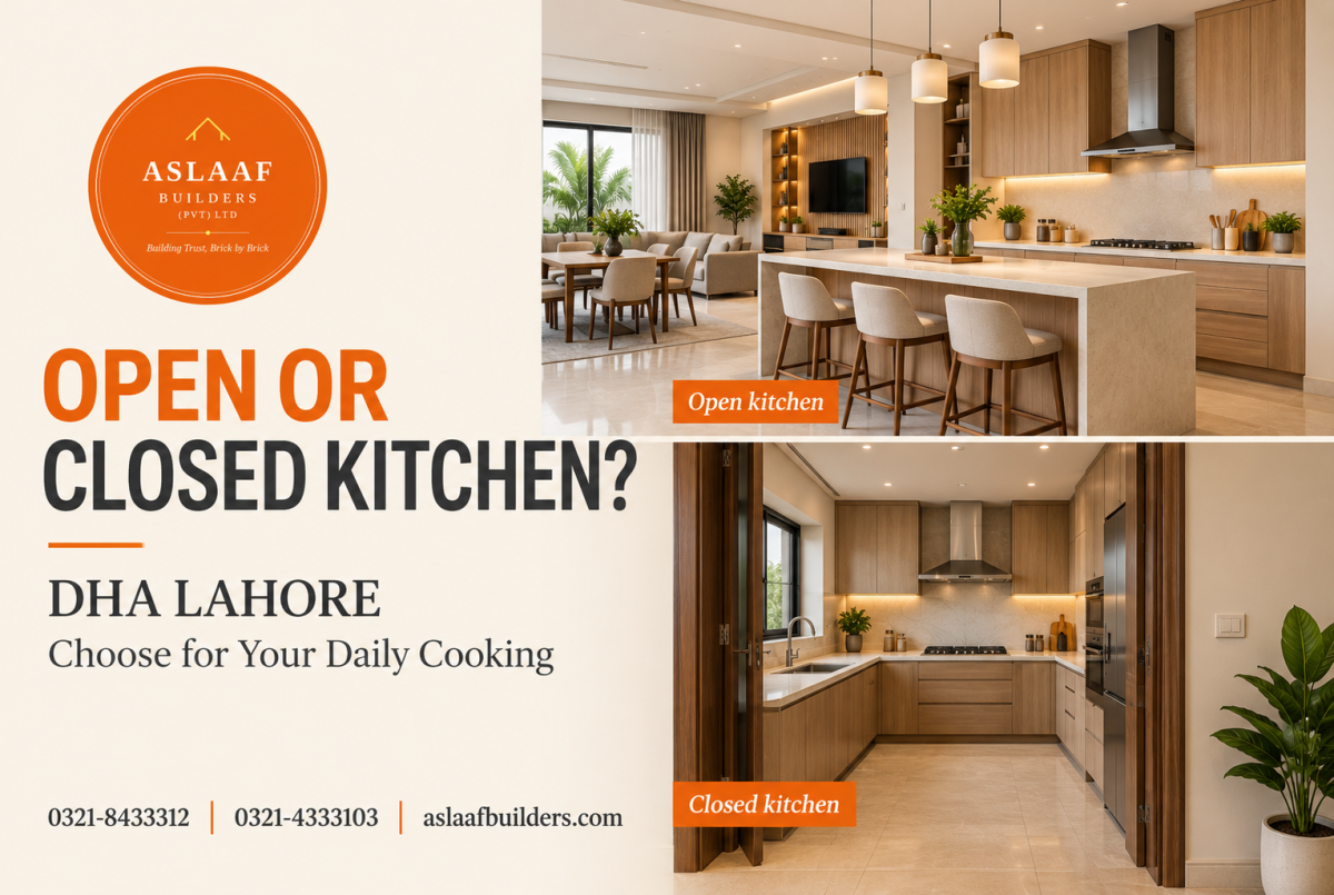 Open or Closed Kitchen in a DHA Lahore House? Choose for Your Cooking